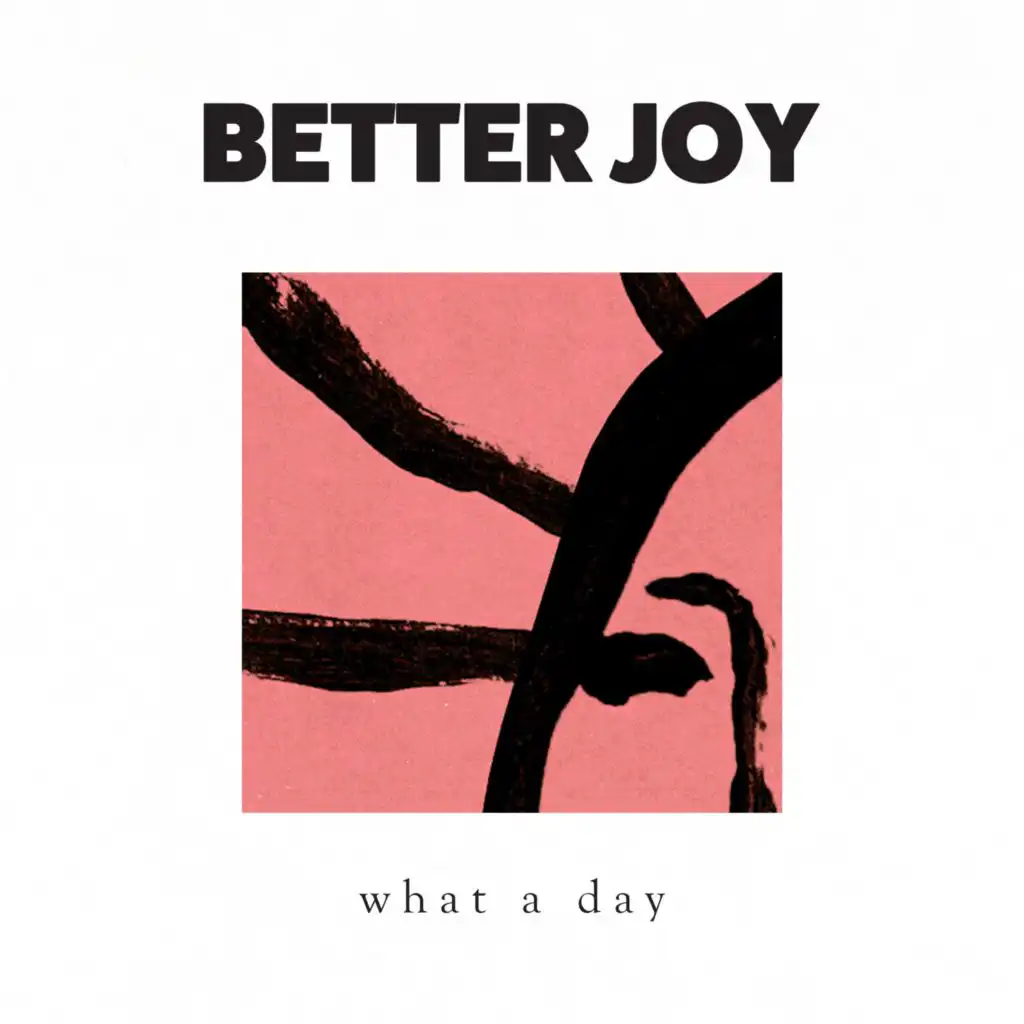 Better Joy