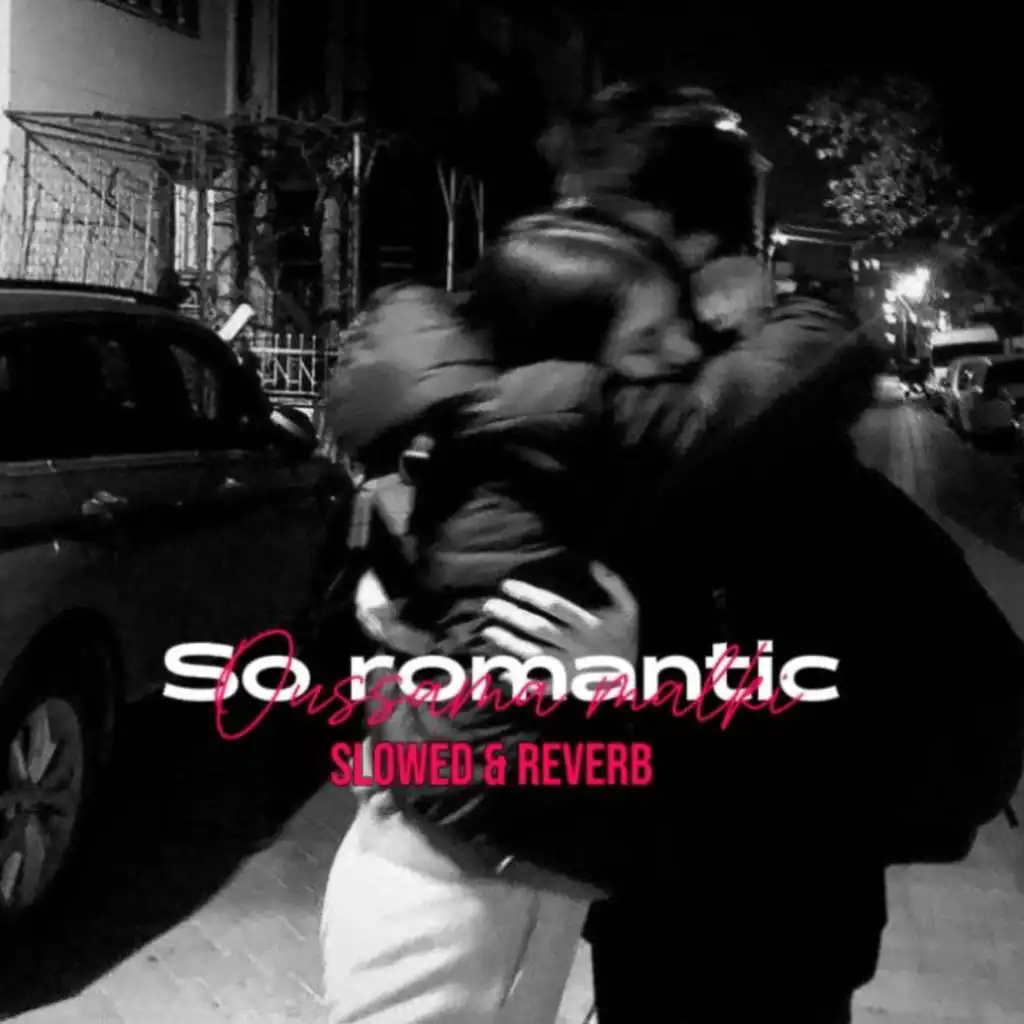 SO ROMANTIC ((slowed & reverb))