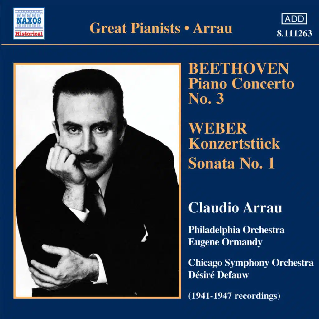 Beethoven: Piano Concerto No. 3 / Weber: Konzertstuck / Piano Sonata No. 1 (Arrau) (1941-47)