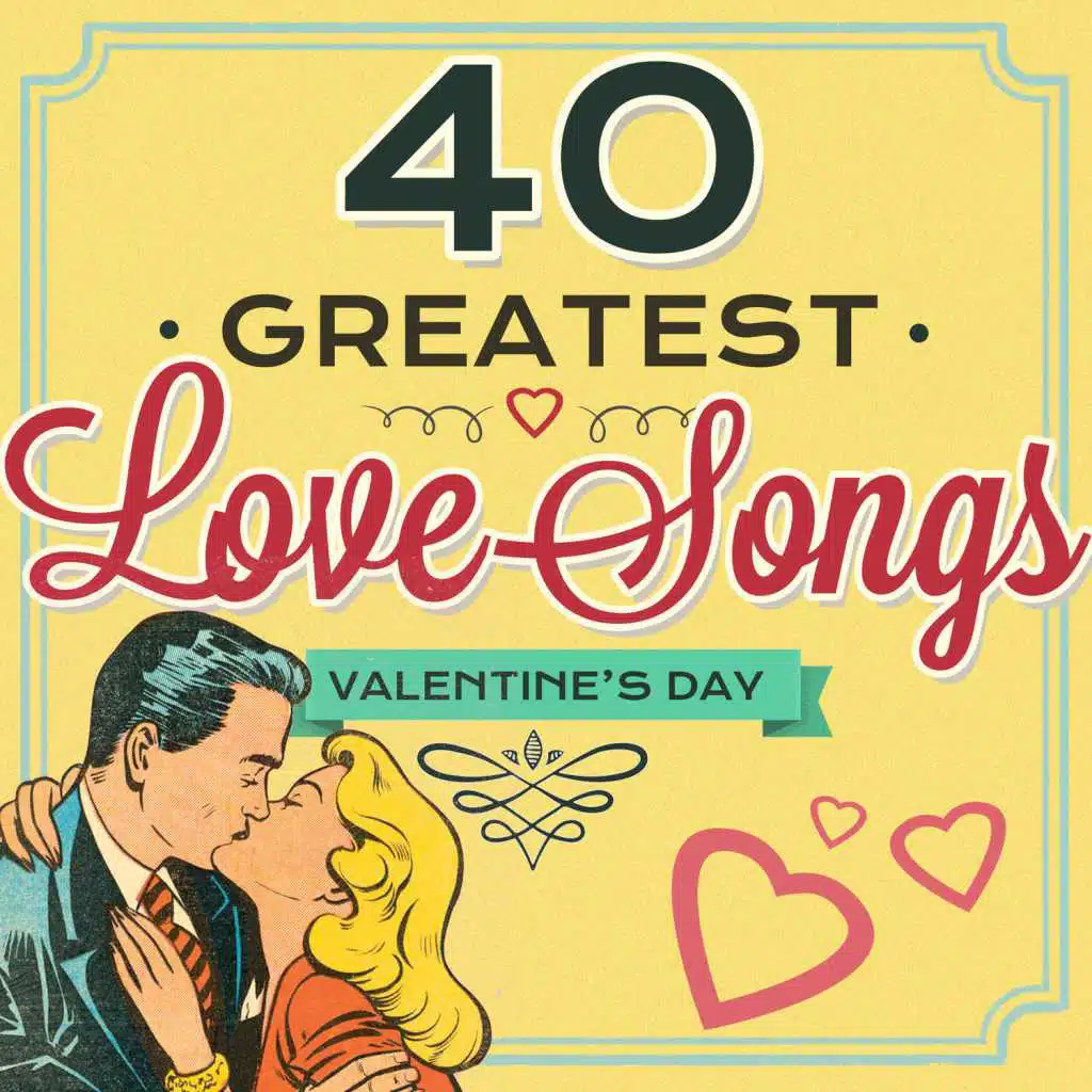 40 Greatest Love Songs - Valentine's Day