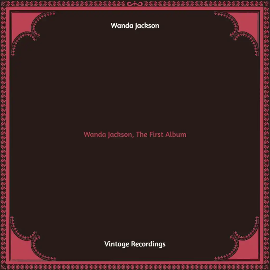 Wanda Jackson, the First Album (Hq remastered)