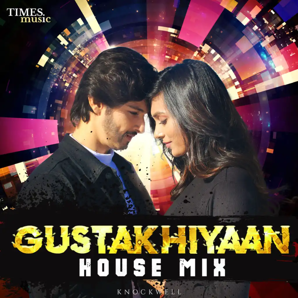 Gustakhiyaan (House Mix) [feat. Knockwell]