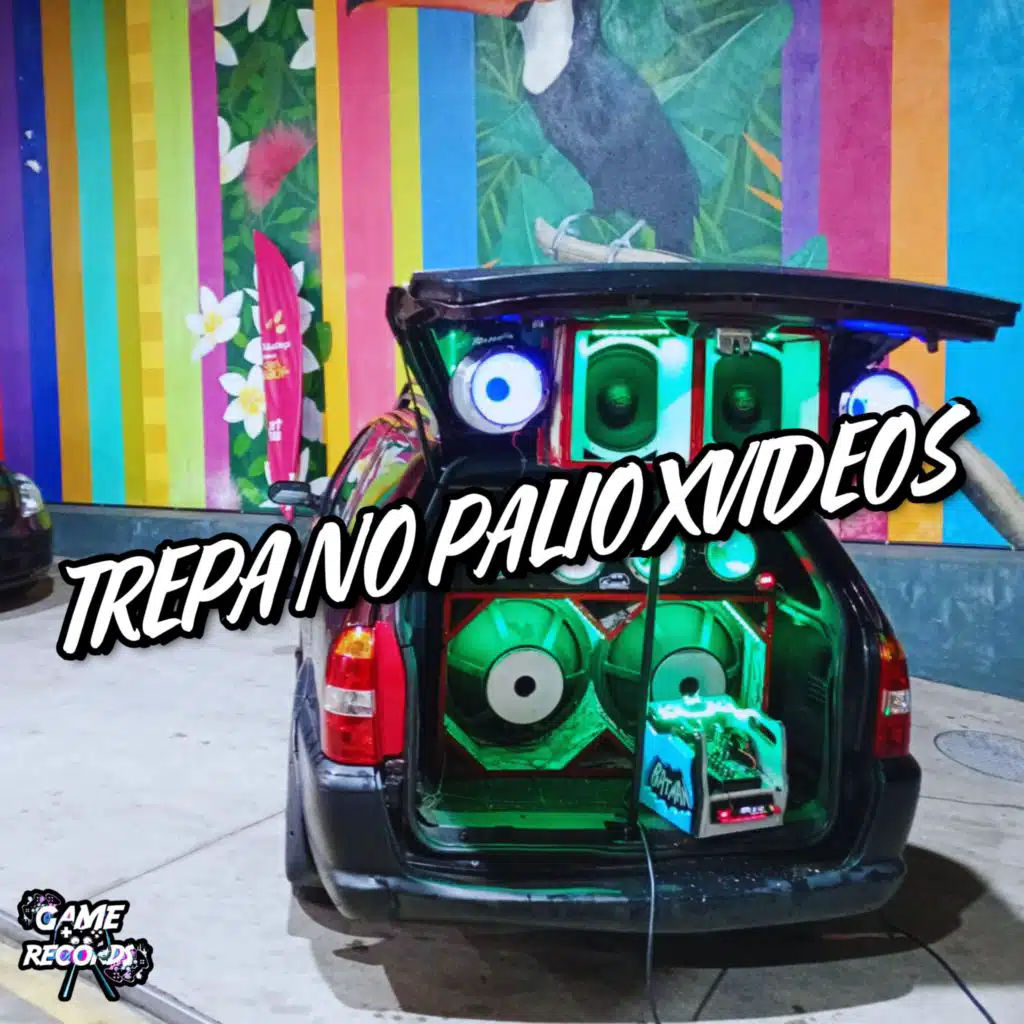 Trepa no Palio Xvideos (feat. DJ MAU MAU GORILA MUTANTE & Game Records)