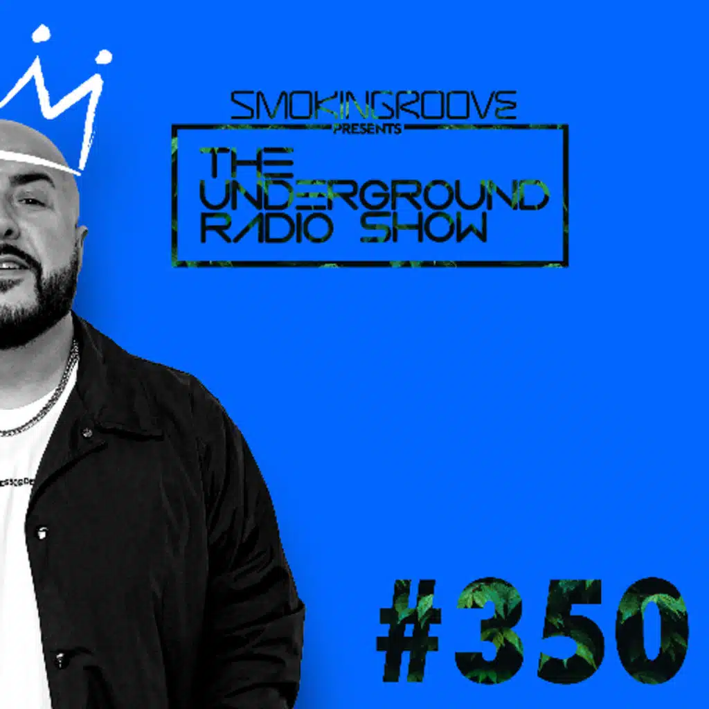 Smokingroove - The Underground Radio Show - 350