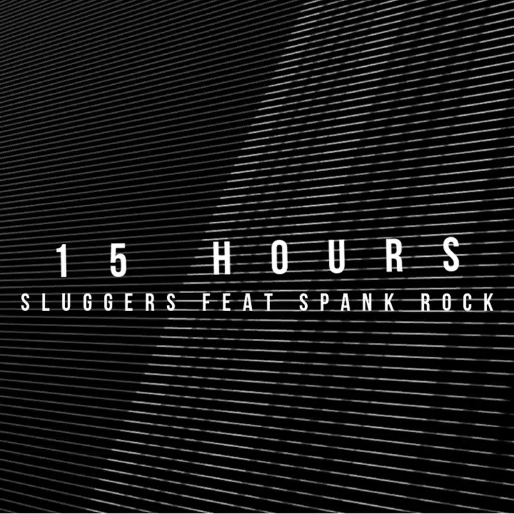 15 Hours (feat. Spank Rock)