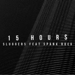 15 Hours (feat. Spank Rock)