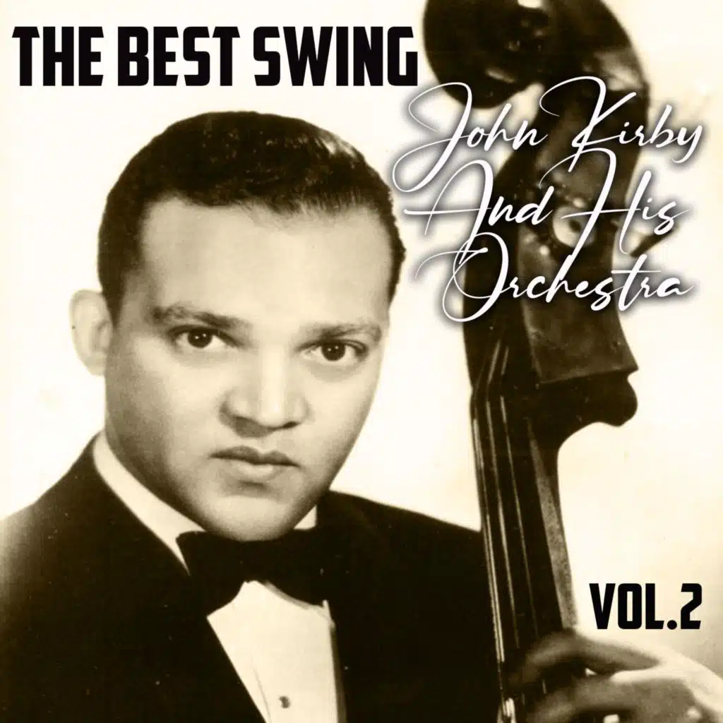 The Best Swing, John Kirby And His Orchestra, Vol. 2