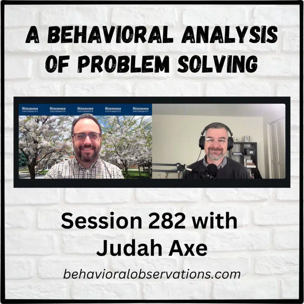 A Behavioral Analysis of Problem Solving: Session 282 with Judah Axe