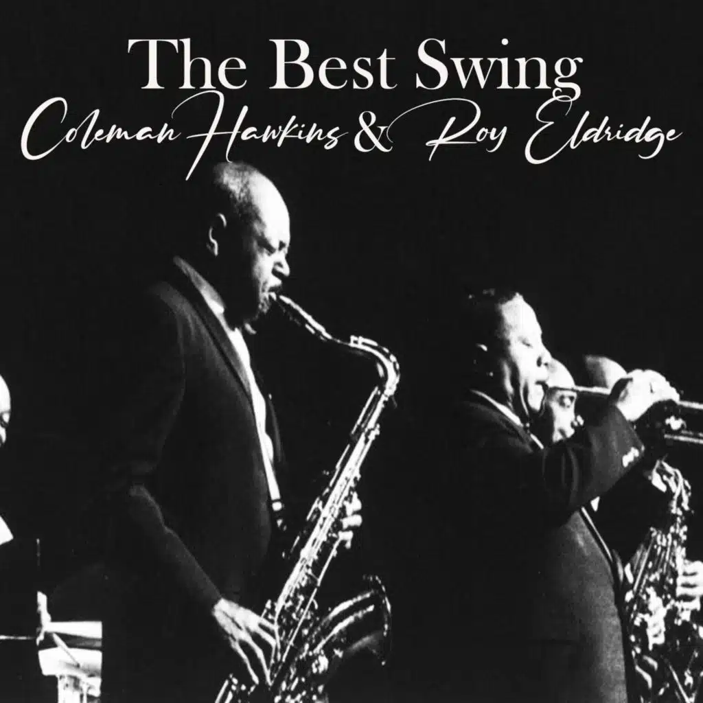 The Best Swing, Coleman Hawkins & Roy Eldridge
