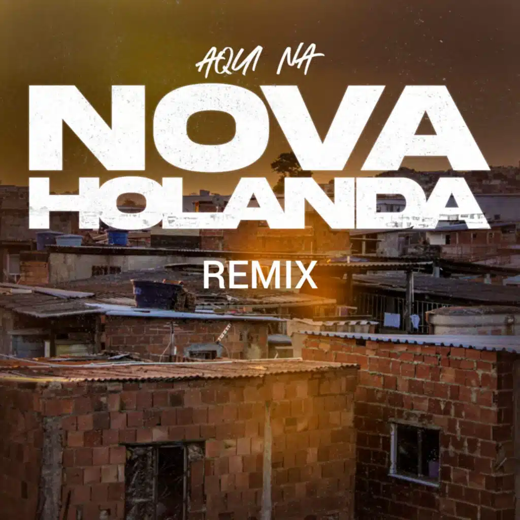 Aqui Na Nova Holanda Remix
