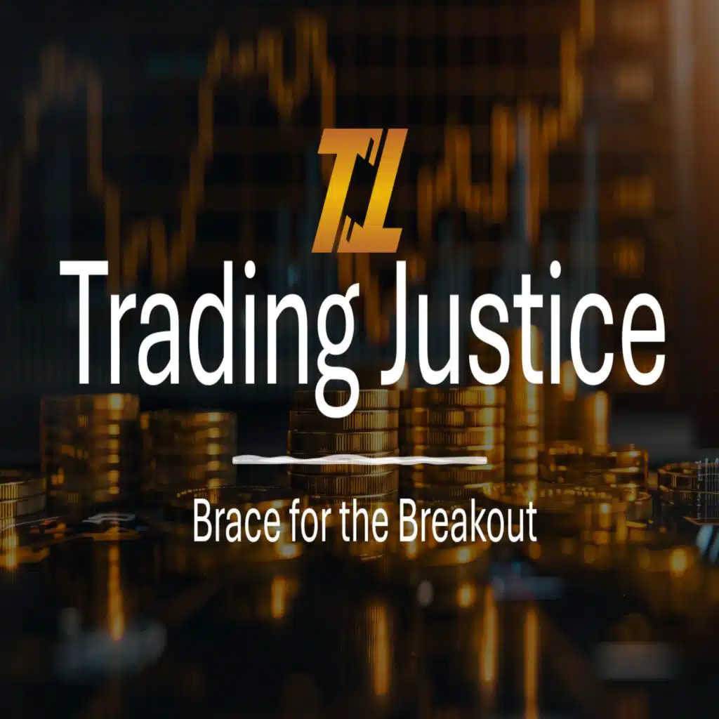 Trading Justice: Brace for the Breakout