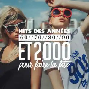 Hits Des Années 60, 70, 80, 90 Et 2000 Pour Faire La Fête
