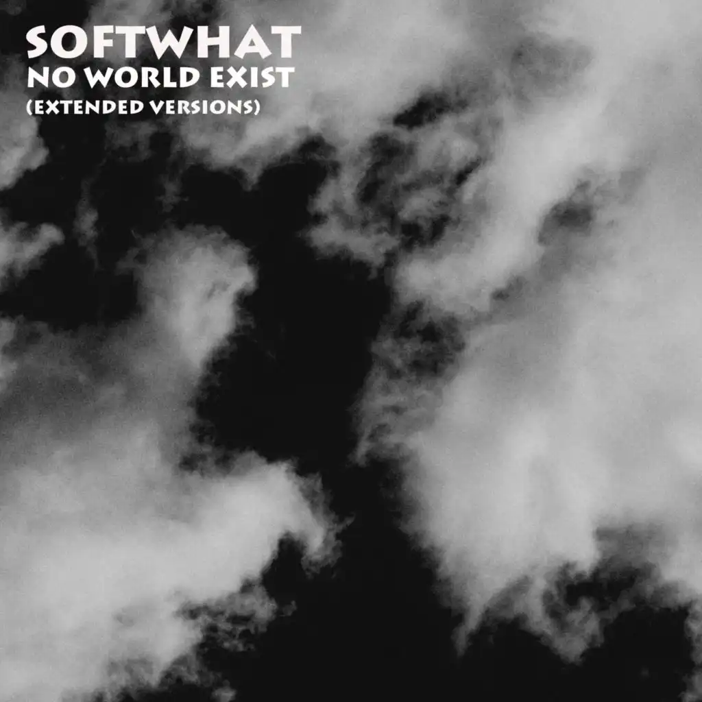 No World Exist (Extended Versions)