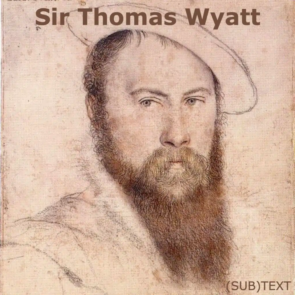 A Strange Fashion of Forsaking in the Poetry of Thomas Wyatt (Part 2)