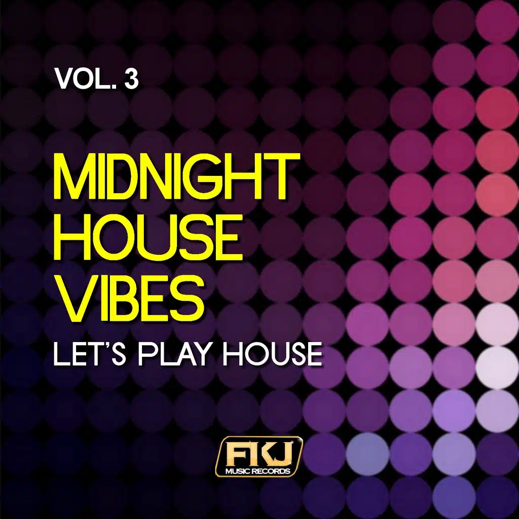 Midnight House Vibes, Vol. 3 (Let's Play House)