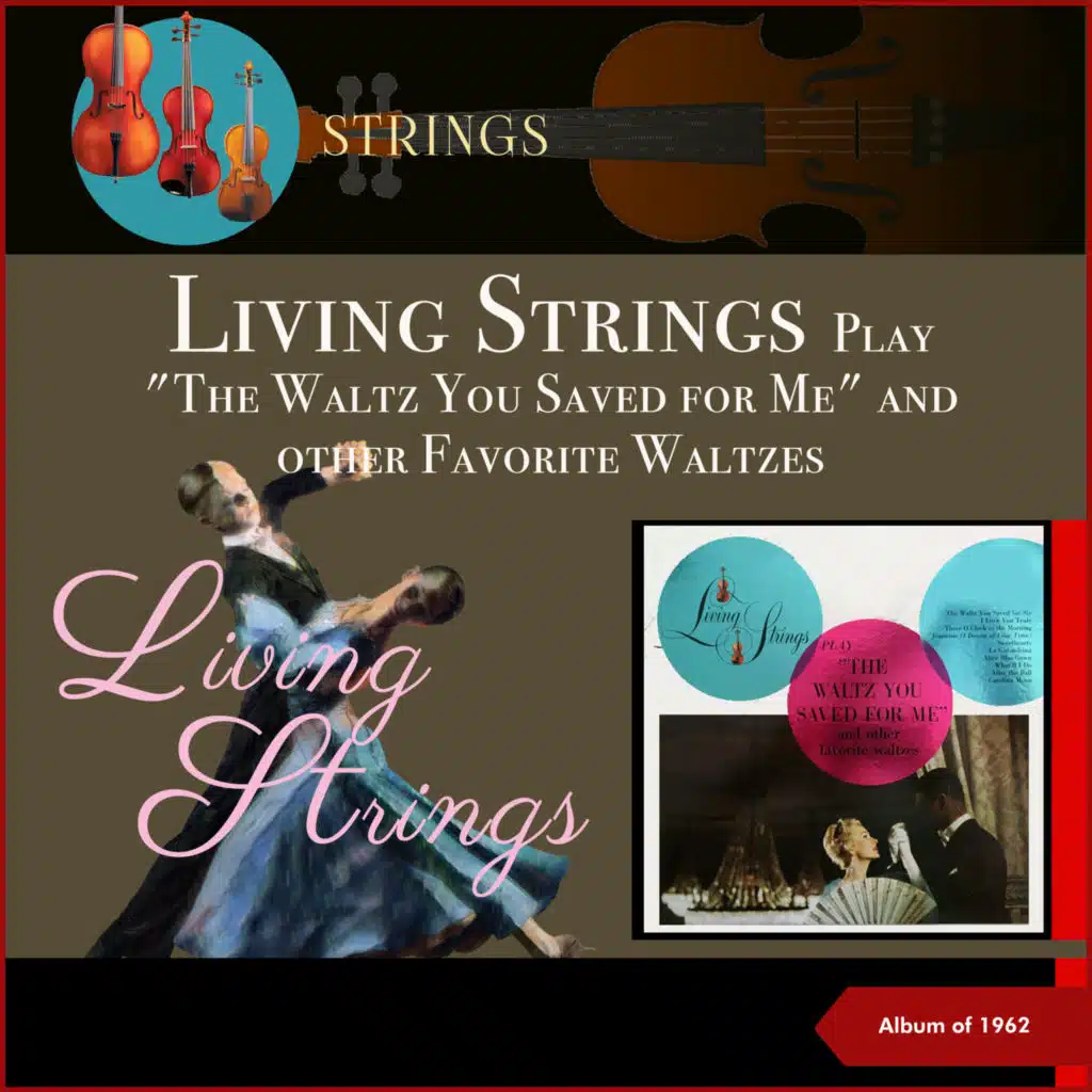 Living Strings Play "The Waltz You Saved For Me" And Other Favorite Waltzes (Album of 1962)