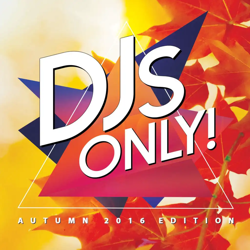 DJS Only! (Autumn 2016 Edition)