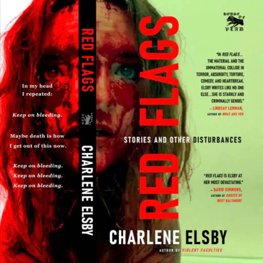 Charlene Elsby - Red Flags and Violent Faculties