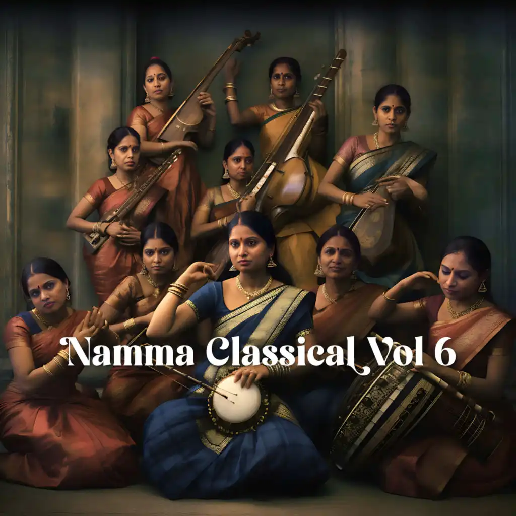 Namma Classical Vol 6 (feat. Sindhu Suchethan, Smitha HM, Bhagyalakshmi Krishna, Janardan S & BS Prashanth)