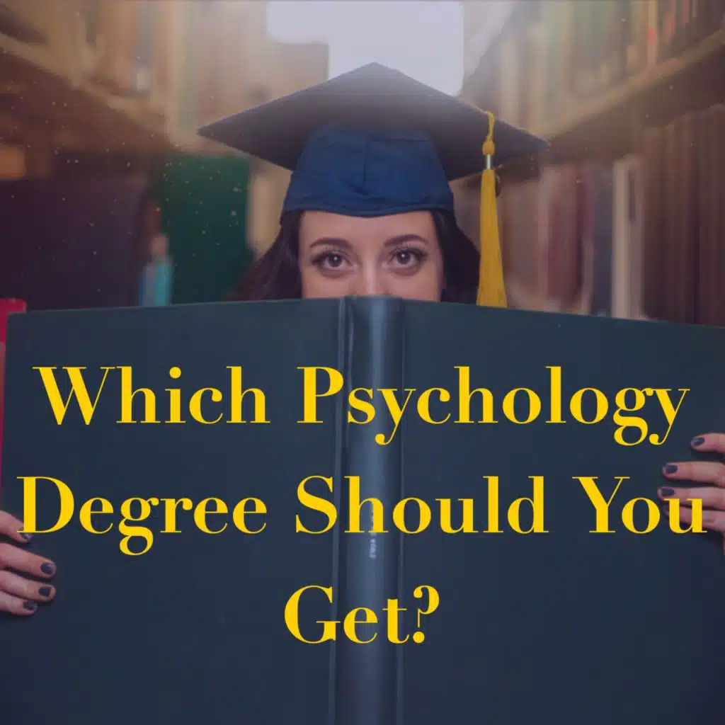 Which Psychology Degree Should You Get? (Deep Dive)(2020 Rerun)