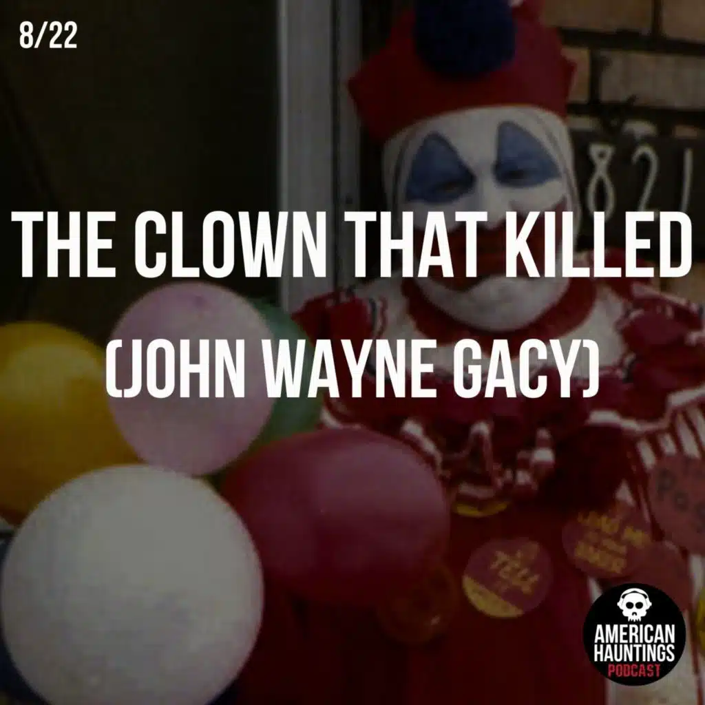 The Clown That Killed (John Wayne Gacy)