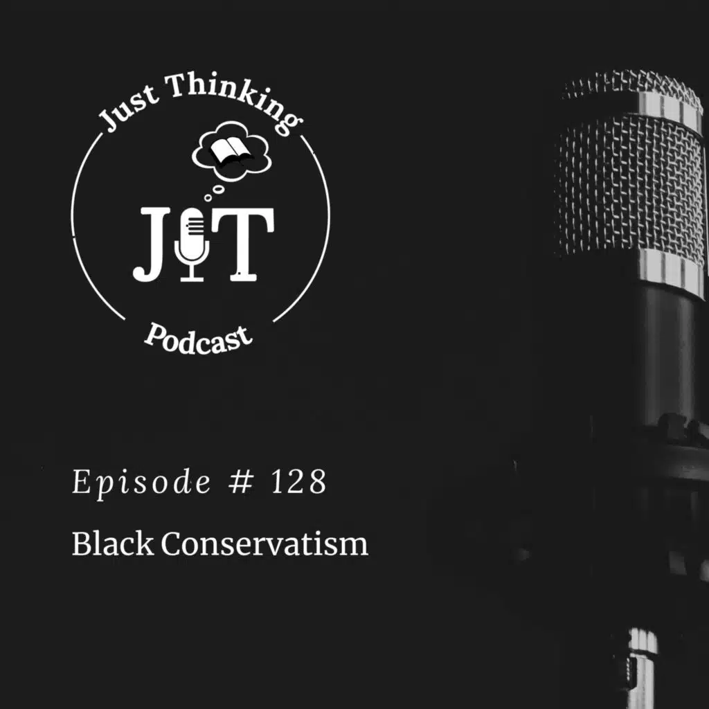 EP # 128 | Black Conservatism