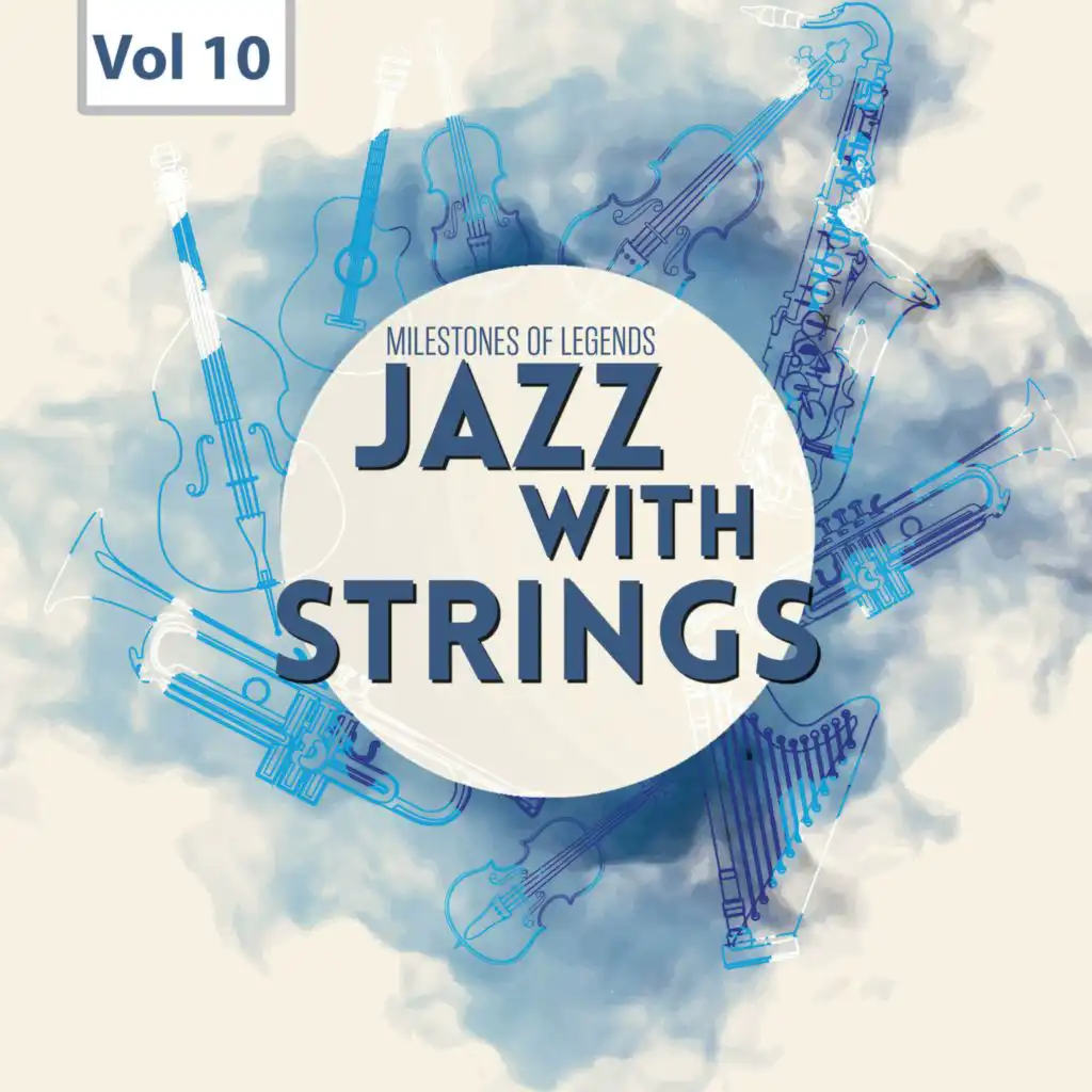 Milestones of  Legends - Jazz With Strings, Vol. 10