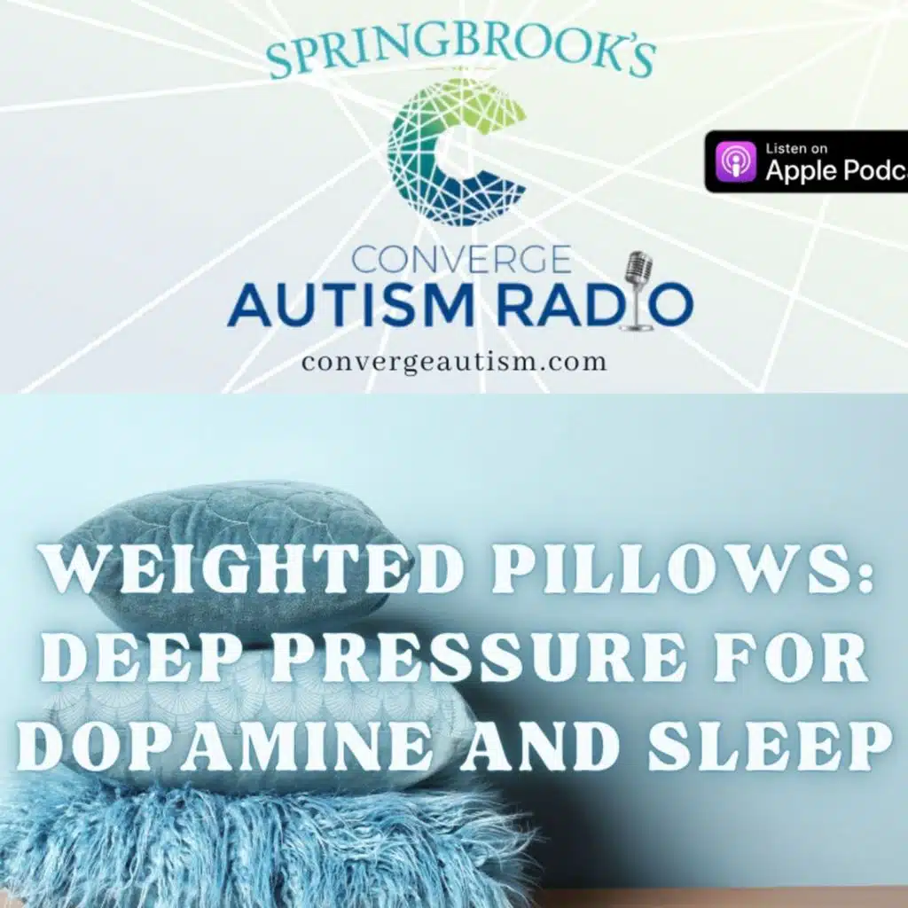 Weighted Pillows: Deep Pressure for Dopamine and Sleep