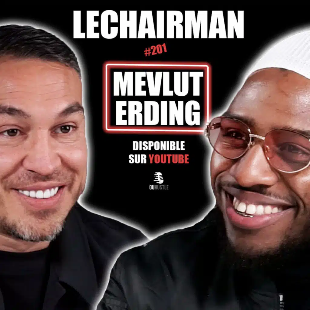 #201 LeChairman & Mevlut Erding parlent Dépression, Divorce, Turquie, PSG, Jeunesse, Rédemption.