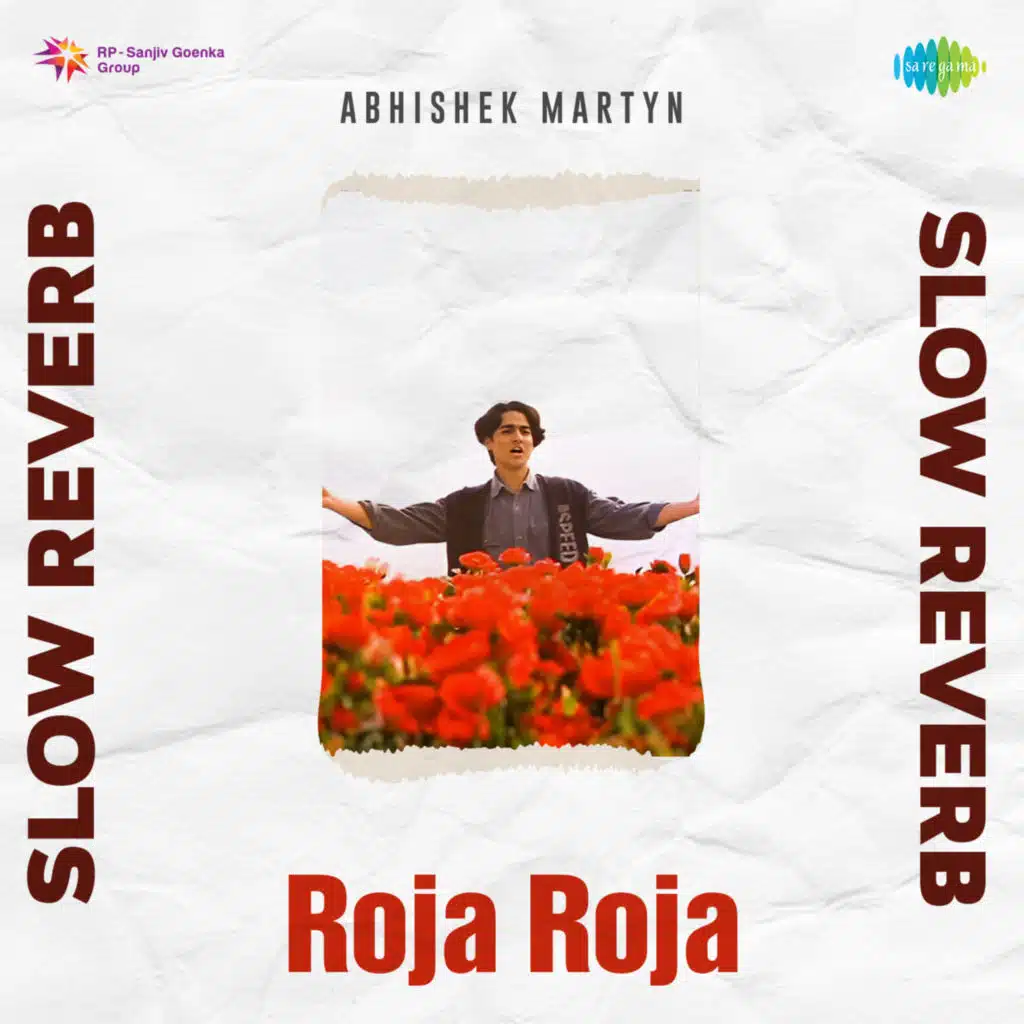 Roja Roja (Slow Reverb) [feat. Abhishek Martyn]