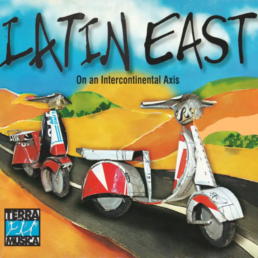 Latin East (On An Intercontinental Axis)
