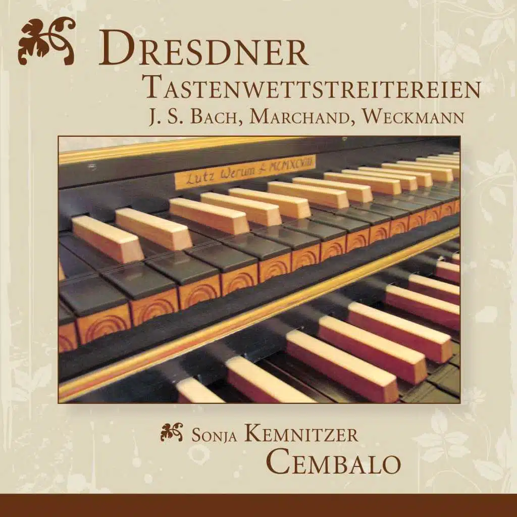 Bach - Marchand - Weckmann: Dresdner Tastenwettstreitereien