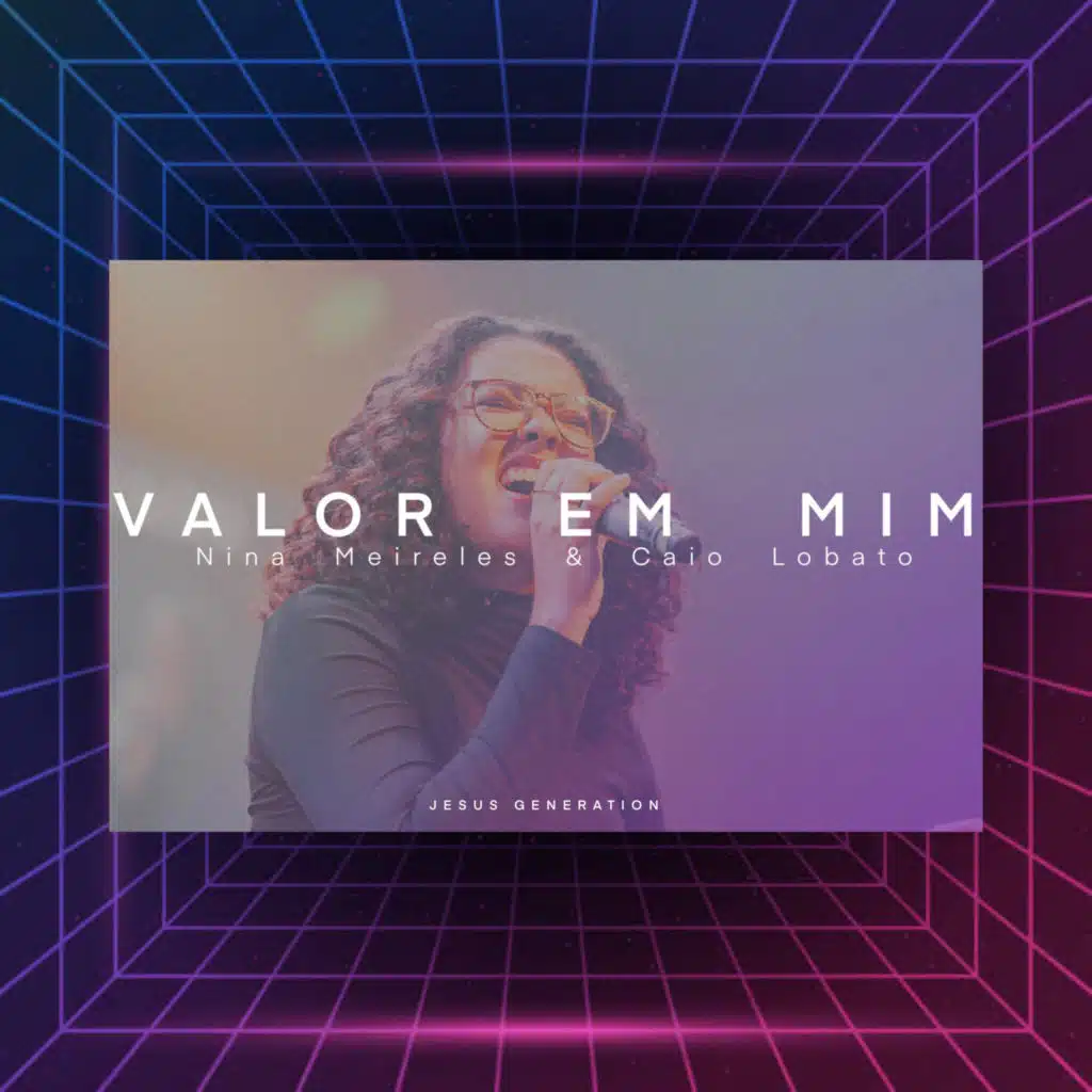 Valor em Mim (feat. Nina Meireles & Caio Lobato)