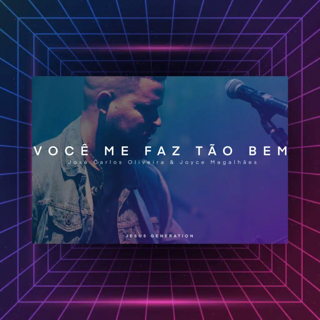 Você Me Faz Tão Bem (feat. José Carlos Oliveira & Joyce Magalhães)