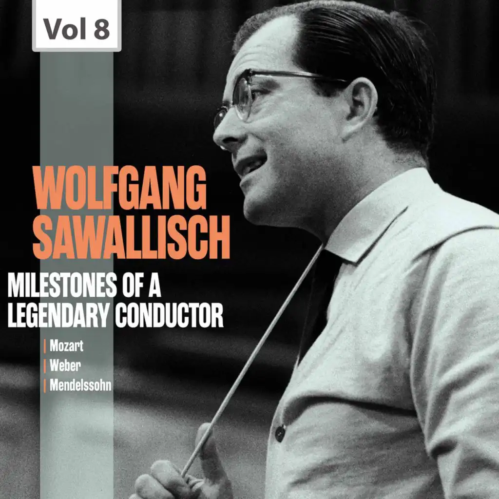 Milestones of a Legendary Conductor: Wolfgang Sawallisch,  Vol. 8