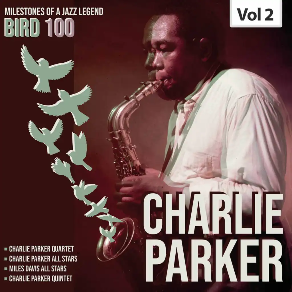 Milestones of a Legend Bird 100 Charlie Parker, Vol. 2