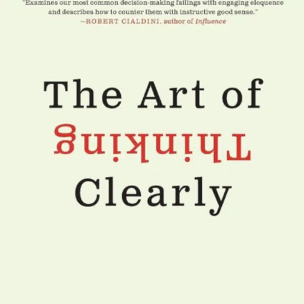 The Art of Thinking Clearly