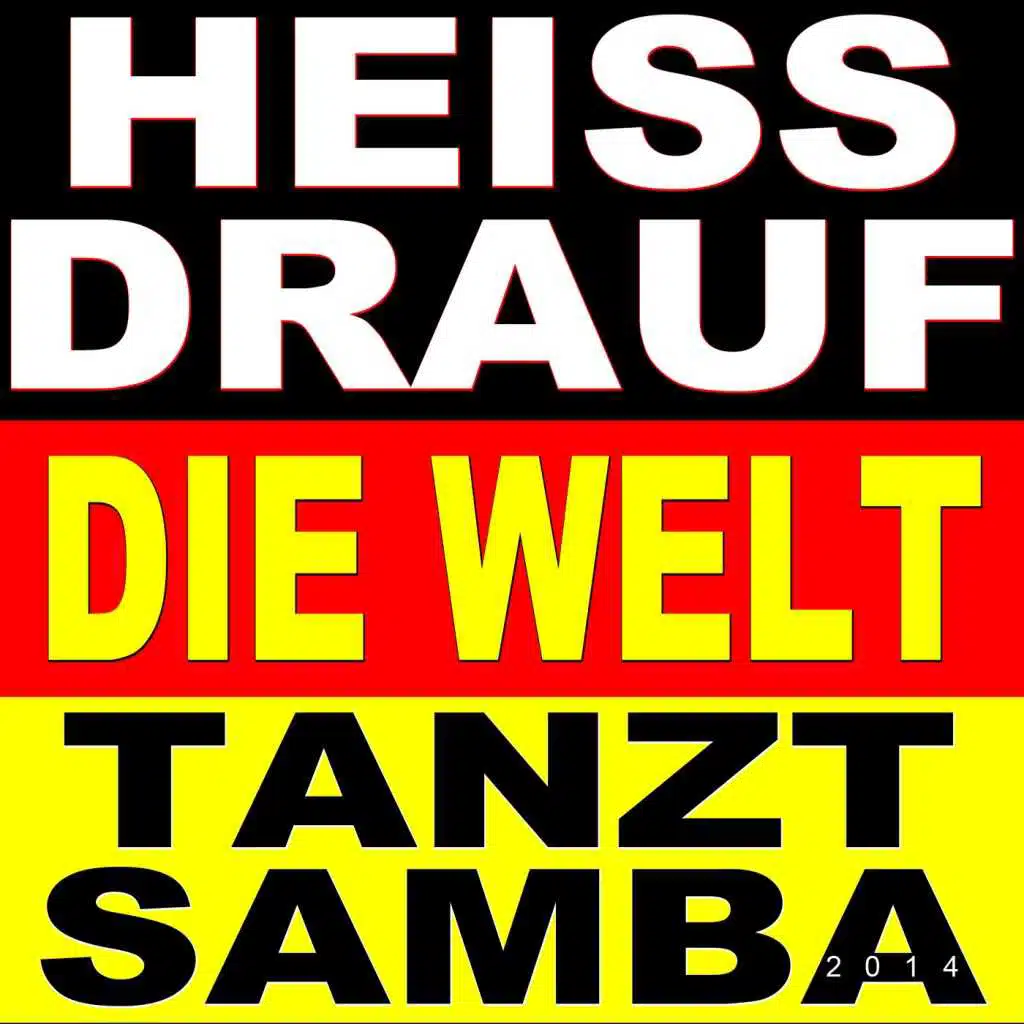 Heiss drauf die Welt tanzt Samba 2014