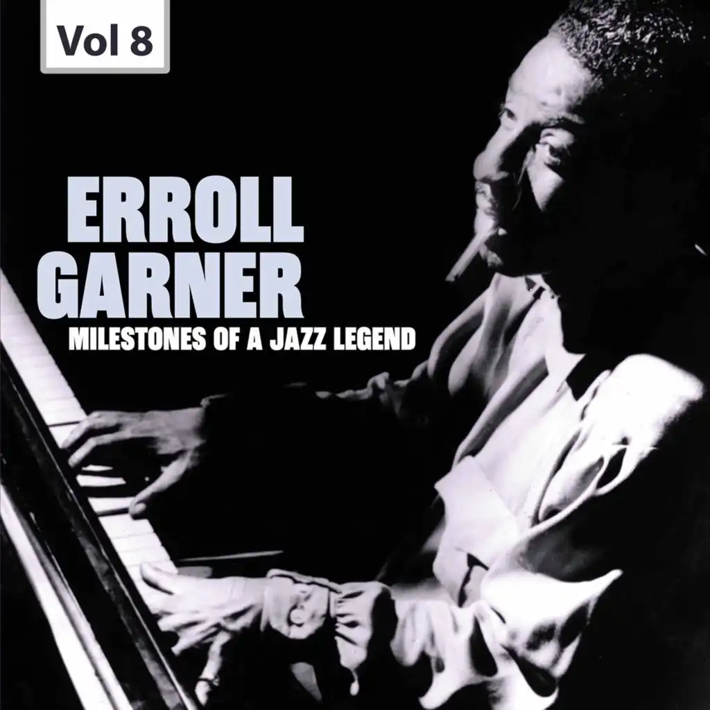 Milestones of a Jazz Legend: Erroll Garner, Vol. 8