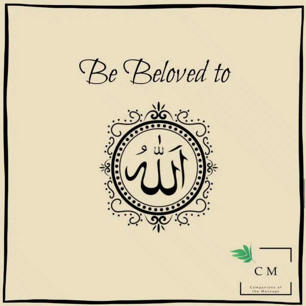 Be Beloved to Allah