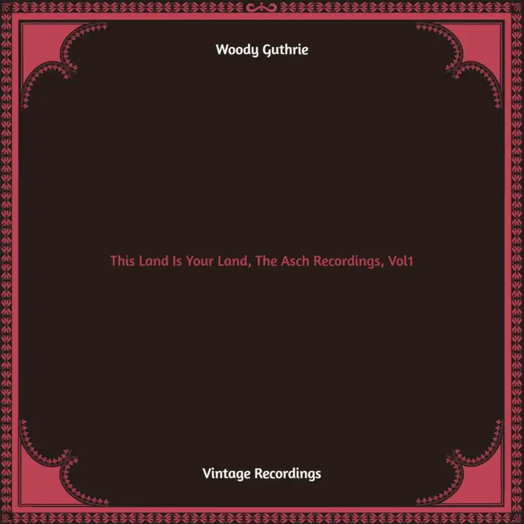 This Land Is Your Land, The Asch Recordings, Vol. 1 (HQ Remastered)