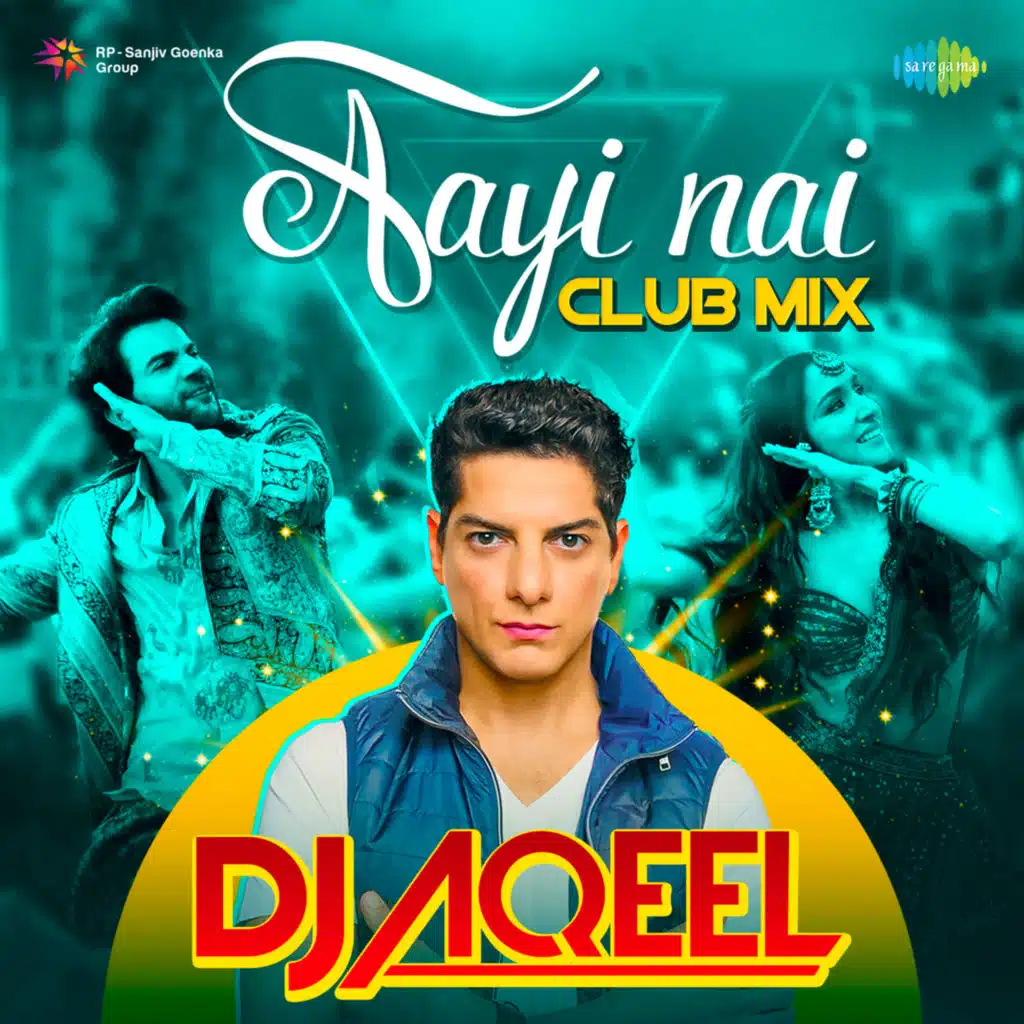AAYI NAI CLUB MIX (DJ AQEEL)