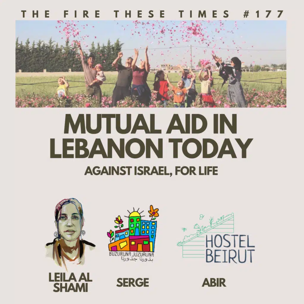 177/ Mutual Aid in Lebanon Today w/ Serge and Abir