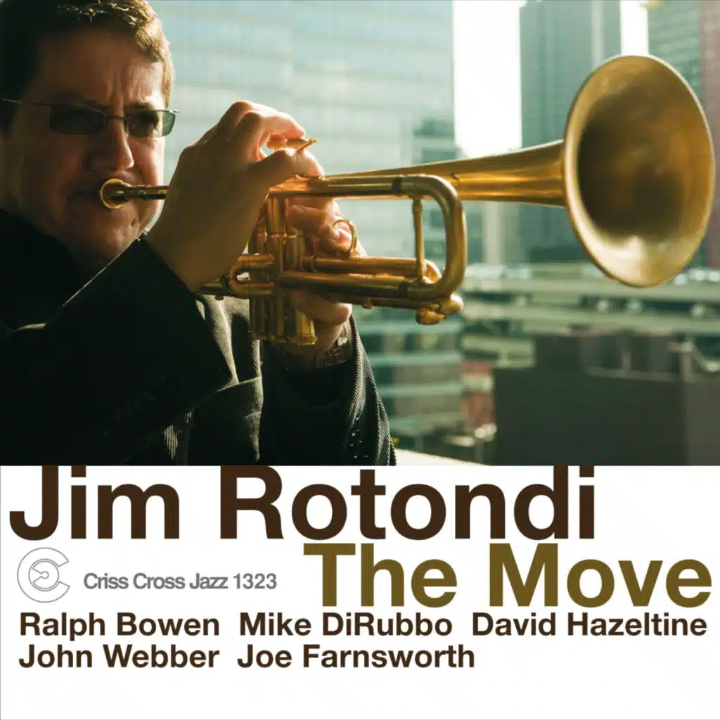 The Move (feat. David Hazeltine, Joe Farnsworth, John Webber, Mike DiRubbo & Ralph Bowen)
