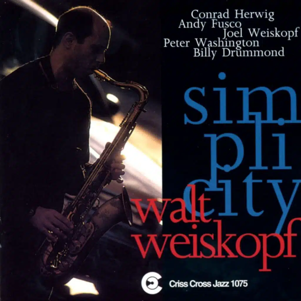 Simplicity (feat. Andy Fusco, Conrad Herwig, Joel Weiskopf, Peter Washington & Billy Drummond)
