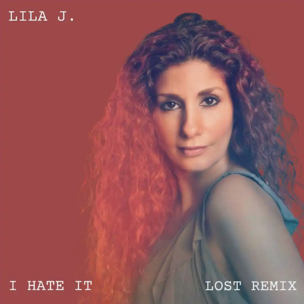 I hate it (Lost Remix)