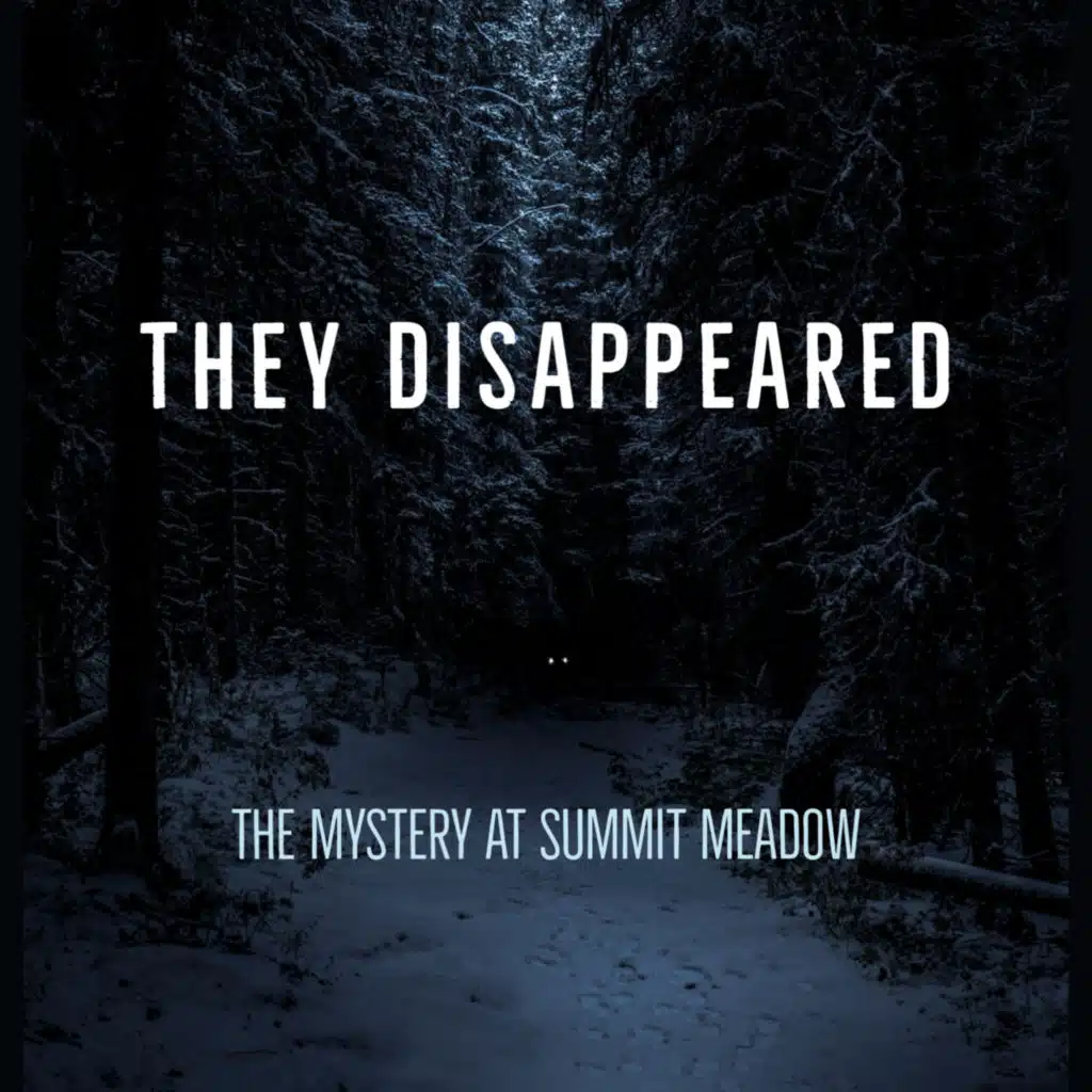 DISAPPEARED: The Mystery at Summit Meadow