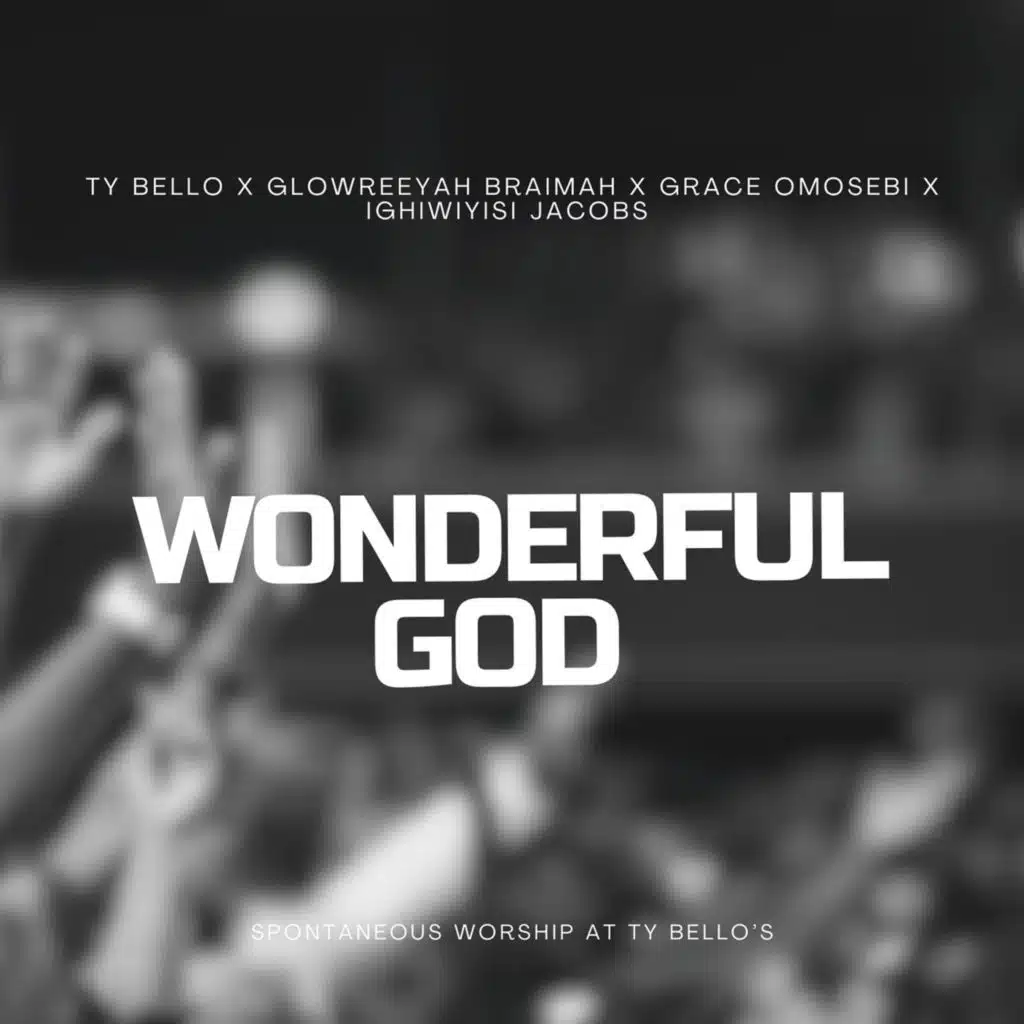Wonderful God (feat. Glowreeyah Braimah, Grace Omosebi & Ighiwiyisi Jacobs)