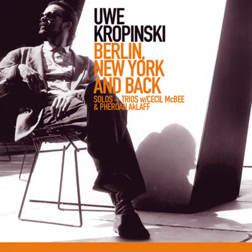 Uwe Kropinski: Berlin, New York and Back