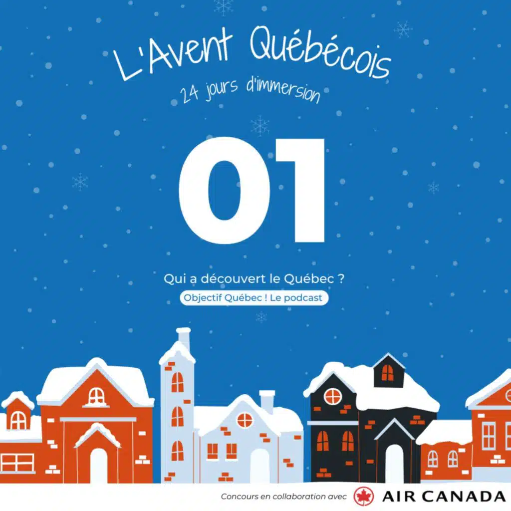 L'Avent Québécois #01 : Qui a découvert le Québec ?